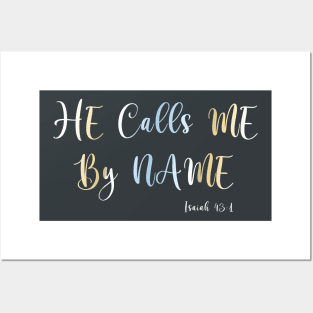 He Calls Me By Name, Isaiah 43:1 Bible Verse Posters and Art